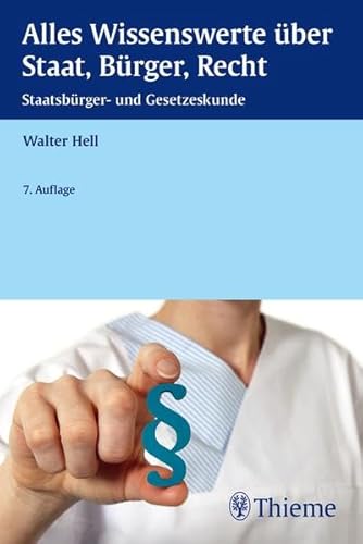 Alles Wissenswerte über Staat, Bürger, Recht: Staatsbürger- und Gesetzeskunde