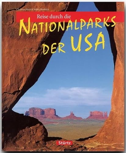 Reise durch die NATIONALPARKS der USA - Ein Bildband mit 170 Bildern - STÜRTZ Verlag: Ein Bildband mit über 170 Bildern auf 128 Seiten - STÜRTZ Verlag