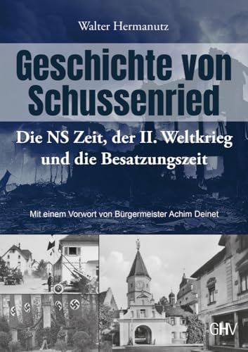 Geschichte von Schussenried: Die NS Zeit, der II. Weltkrieg und die Besatzungszeit von Hess Verlag