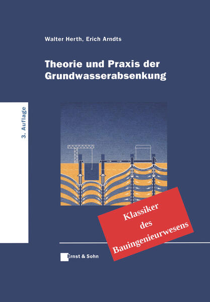 Theorie und Praxis der Grundwasserabsenkung von Ernst W. + Sohn Verlag