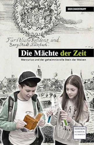Die Mächte der Zeit. Mercurius und der geheimnisvolle Stein der Weisen