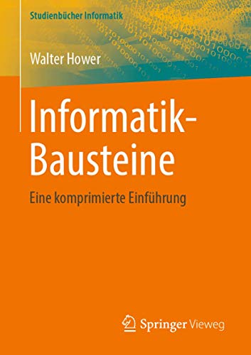 Informatik-Bausteine: Eine komprimierte Einführung (Studienbücher Informatik) von Springer Vieweg