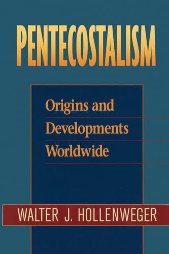 Pentecostalism: Origins and Developments Worldwide von Baker Academic