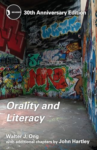 Orality and Literacy: The Technologizing of the Word (New Accents)