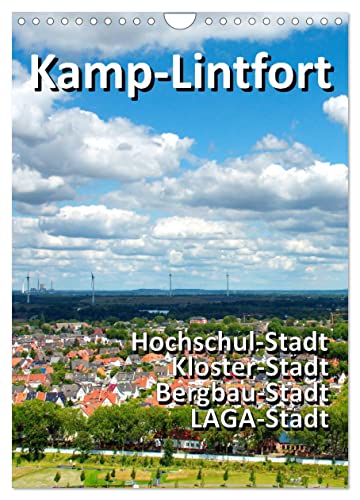 Kamp-Lintfort - eine Stadt erfindet sich neu (Wandkalender 2024 DIN A4 hoch), CALVENDO Monatskalender: Der früheren Bergbaustadt gelingt der Strukturwandel (CALVENDO Orte)