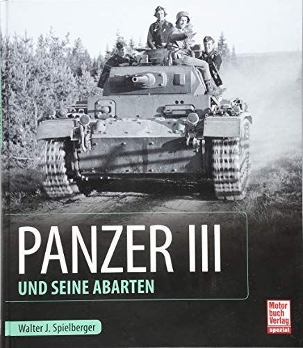 Panzer III und seine Abarten von Motorbuch Verlag
