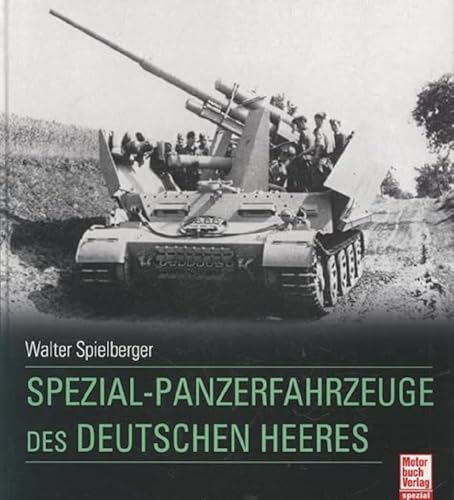 Spezial-Panzerfahrzeuge des deutschen Heeres von Motorbuch Verlag