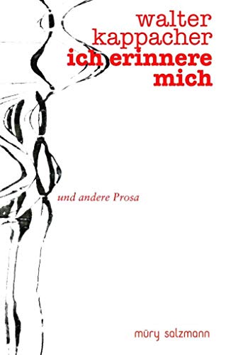 Ich erinnere mich: und andere Prosa