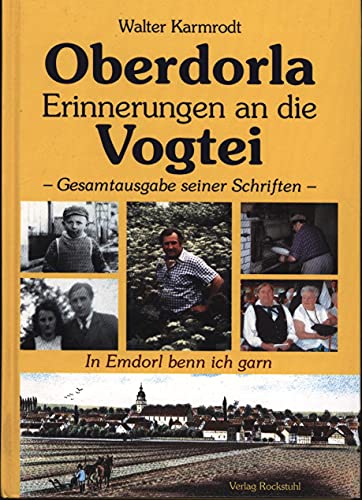 WALTER KARMRODT - Oberdorla - ERINNERUNGEN AN DIE VOGTEI - Gesamtausgabe seiner Schriften - von Rockstuhl Verlag