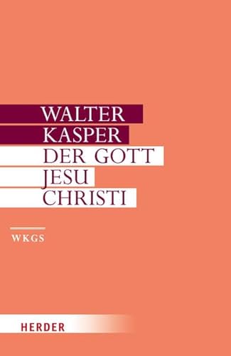 Der Gott Jesu Christi: Mit e. Vorw. des Autors zur Neuausg. (Walter Kasper Gesammelte Schriften)