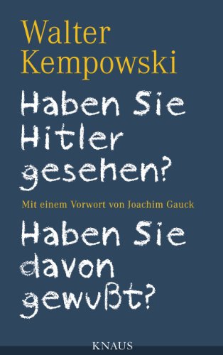 Haben Sie Hitler gesehen? Haben Sie davon gewußt?: Mit einem Vorwort von Joachim Gauck (Befragungsbände, Band 1) von Knaus Albrecht