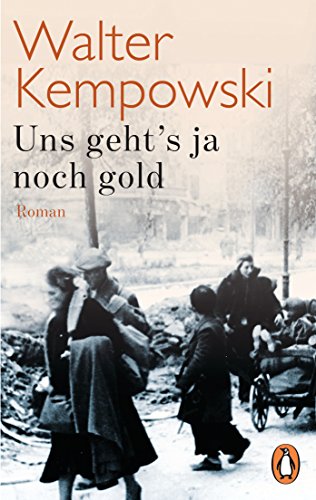 Uns geht's ja noch gold: Roman (Die deutsche Chronik, Band 4) von PENGUIN VERLAG
