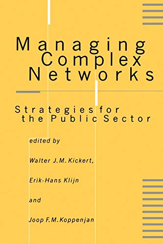 Managing Complex Networks: Strategies for the Public Sector von Sage Publications