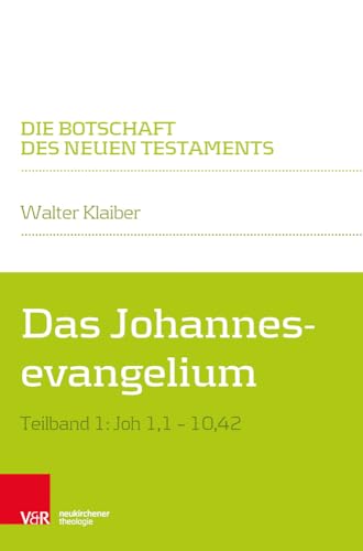 Das Johannesevangelium: Teilband 1: Joh 1,1-10,42 (Die Botschaft des Neuen Testaments) von Vandenhoeck + Ruprecht