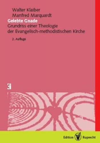 Gelebte Gnade: Grundriss einer Theologie der EmK