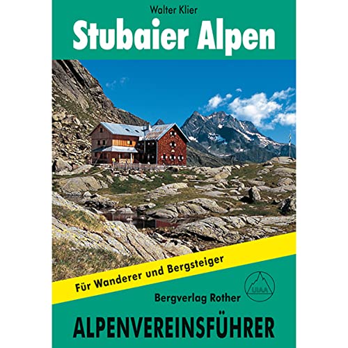 Stubaier Alpen: Für Wanderer und Bergsteiger (Alpenvereinsführer) von Bergverlag Rother