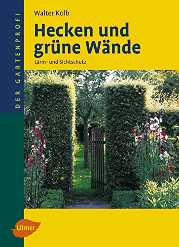 Hecken und grüne Wände: Lärm- und Sichtschutz (Der Gartenprofi)