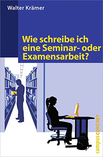 Wie schreibe ich eine Seminar- oder Examensarbeit? (campus concret)