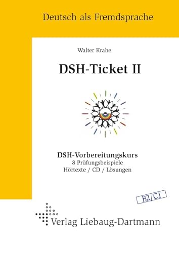 DSH-Ticket II: DSH-Vorbereitungskurs. 8 Prüfungsbeispiele. Hörtexte / CD / Lösungen Niveau B2 / C1: DSH-Vorbereitungskurs 8 Prüfungsbeispiele Hörtexte ... Hörtexte und die Löungen der Grammatikaufgabe