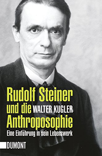 Rudolf Steiner und die Anthroposophie: Eine Einführung in sein Lebenswerk (Taschenbücher) von DuMont Buchverlag GmbH