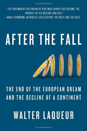 After the Fall: The End of the European Dream and the Decline of a Continent von Thomas Dunne Books
