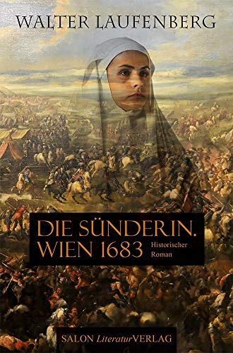 Die Sünderin. Wien 1683: Historischer Roman