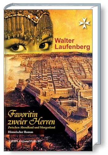 Favoritin zweier Herren. Zwischen Abendland und Morgenland.: Zwischen Abendland und Morgenland. Historischer Roman von Salon LiteraturVerlag,