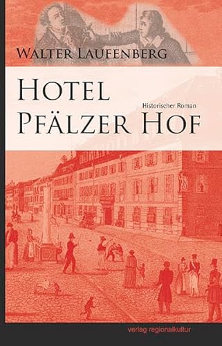 Hotel Pfälzer Hof: Historischer Roman