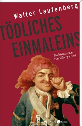 Tödliches Einmaleins: Ein historischer Heidelberg-Krimi