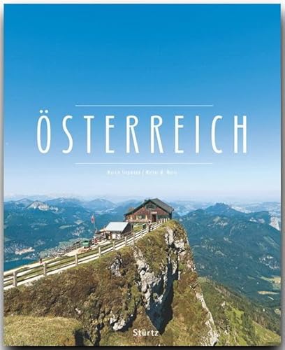 Österreich: Ein Premium***XL-Bildband in stabilem Schmuckschuber mit 224 Seiten und über 350 Abbildungen - STÜRTZ Verlag