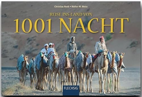 Reise ins Land von 1001 Nacht: Oman - VAE - Jemen - Jordanien - Ägypten - Marokko - Ein Panorama-Bildband mit über 260 Bildern auf 256 Seiten (Panorama: Reisebildbände)