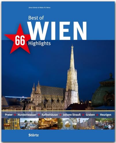 Best of Wien - 66 Highlights: Ein Bildband mit über 210 Bildern auf 140 Seiten - STÜRTZ Verlag: Ein Bildband mit 180 Bildern - STÜRTZ Verlag (Best of - 66 Highlights) von Stürtz