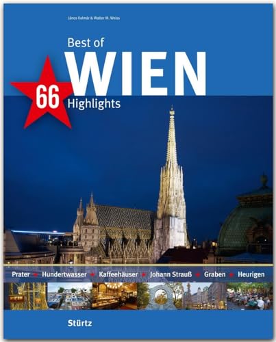 Best of Wien - 66 Highlights: Ein Bildband mit über 210 Bildern auf 140 Seiten - STÜRTZ Verlag: Ein Bildband mit 180 Bildern - STÜRTZ Verlag (Best of - 66 Highlights) Best of Wien - 66 Highlights: Ein Bildband mit über 210 Bildern auf 140 Seiten - STÜRTZ Verlag: Ein Bildband mit 180 Bildern - STÜRTZ Verlag (Best of - 66 Highlights)