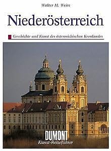 DuMont Kunst-Reiseführer: Niederösterreich. Geschichte und Kunst des österreichischen Kernlandes
