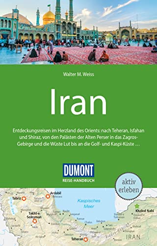 DuMont Reise-Handbuch Reiseführer Iran: mit Extra-Reisekarte DuMont Reise-Handbuch Reiseführer Iran: mit Extra-Reisekarte