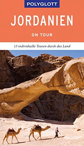 POLYGLOTT on tour Reiseführer Jordanien: 13 individuelle Touren durch das Land POLYGLOTT on tour Reiseführer Jordanien: 13 individuelle Touren durch das Land von Gräfe und Unzer