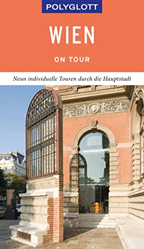 POLYGLOTT on tour Reiseführer Wien: Neun individuelle Touren durch die Hauptstadt von Gräfe und Unzer