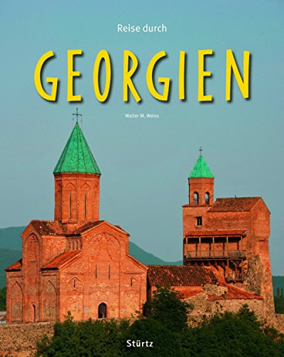 Reise durch GEORGIEN - Ein Bildband mit über 250 Bildern auf 140 Seiten - STÜRTZ Verlag