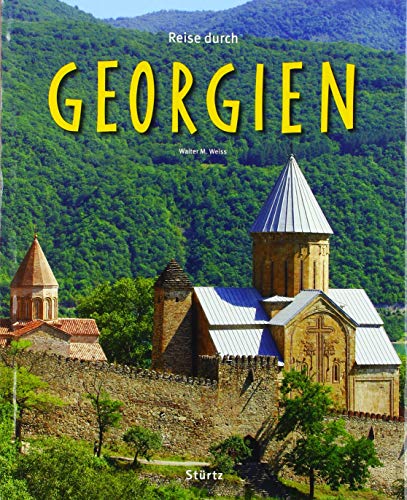 Reise durch Georgien: Ein Bildband mit über 255 Bildern auf 140 Seiten - STÜRTZ Verlag Reise durch Georgien: Ein Bildband mit über 255 Bildern auf 140 Seiten - STÜRTZ Verlag