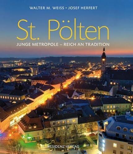 St. Pölten Junge Metropole - Reich an Tradition