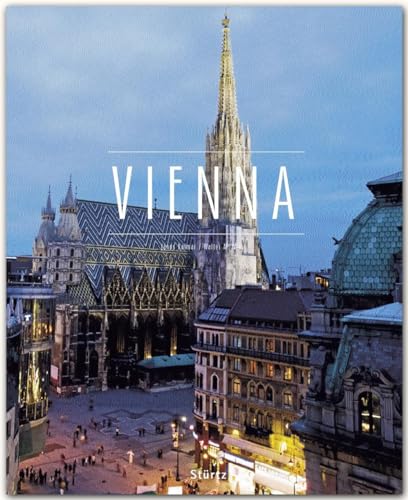 Vienna - Wien: Ein Premium***XL-Bildband in stabilem Schmuckschuber mit 224 Seiten und über 310 Abbildungen - STÜRTZ Verlag: Ein Premium-Bildband in stabilem Schmuckschuber Vienna - Wien: Ein Premium***XL-Bildband in stabilem Schmuckschuber mit 224 Seiten und über 310 Abbildungen - STÜRTZ Verlag: Ein Premium-Bildband in stabilem Schmuckschuber