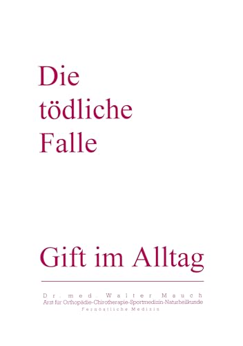 Die Tödliche Falle: Gift im Alltag von Books on Demand GmbH