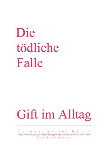 Die Tödliche Falle: Gift im Alltag von Books on Demand GmbH