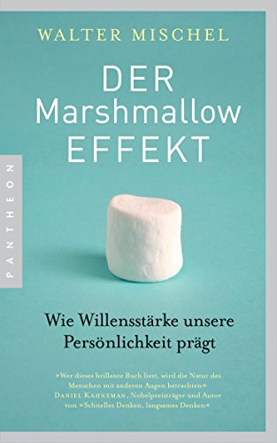Der Marshmallow-Effekt: Wie Willensstärke unsere Persönlichkeit prägt