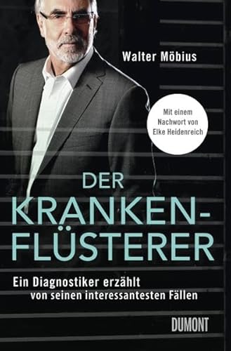 Der Krankenflüsterer: Ein Diagnostiker erzählt von seinen interessantesten Fällen Der Krankenflüsterer: Ein Diagnostiker erzählt von seinen interessantesten Fällen