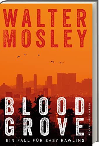 Blood Grove: Ein packender Kriminalroman mit unvorhersehbaren Wendungen - Spannung, Ermittlungen und düstere Geheimnisse in den Straßen von Los Angeles von Ars Vivendi