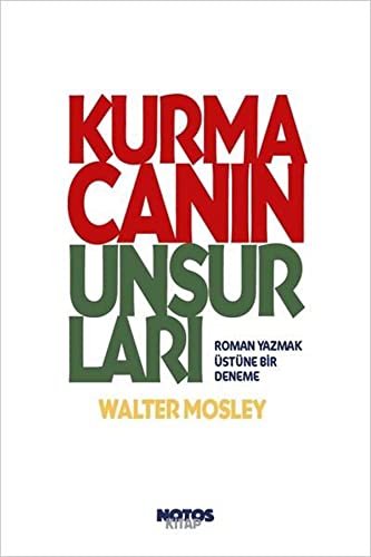 Kurmacanın Unsurları: Roman Yazmak Üstüne Bir Deneme