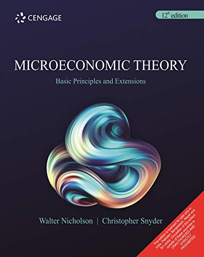 Microeconomic Theory : Basic Principles And Extensions, 12Th Edition [Paperback] Walter Nicholson | Christopher Snyder von Cengage India