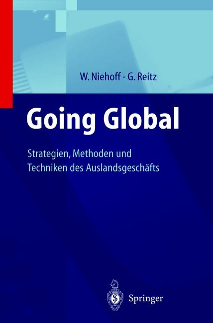 Going Global - Strategien Methoden und Techniken des Auslandsgeschäfts von Springer Berlin Heidelberg