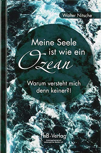 Meine Seele ist wie ein Ozean: Warum versteht mich denn keiner?! Meine Seele ist wie ein Ozean: Warum versteht mich denn keiner?!